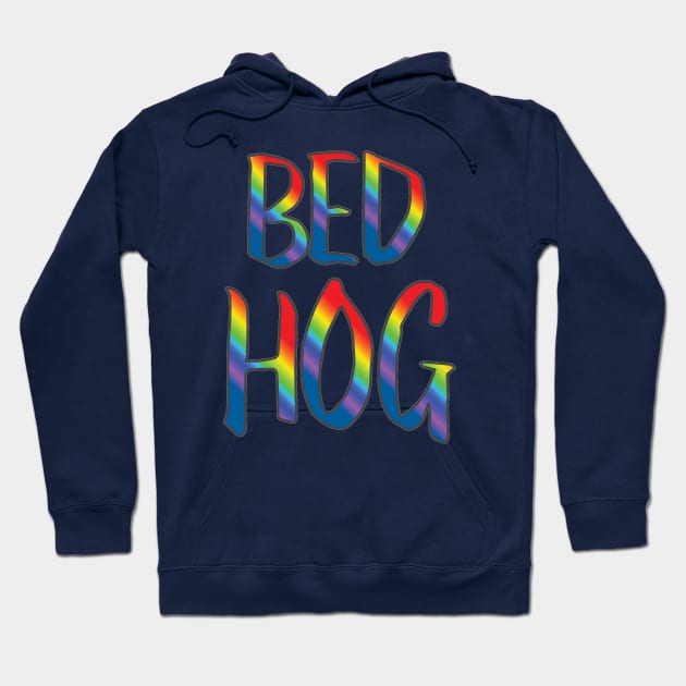 Bed hog Hoodie by perfecttension